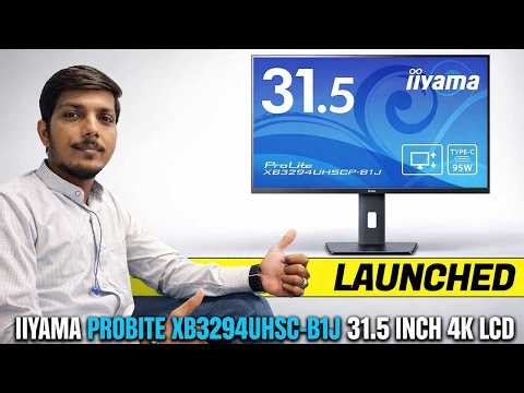 iiyama ProLite XB3294UHSCP-B1J 31.5-inch 4K LCD Display Launched - Explained All Spec, Features
