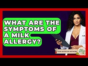 What Are The Symptoms Of A Milk Allergy? - Your Nutrition Network