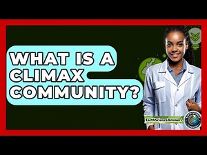 What Is A Climax Community? - Earth Science Answers