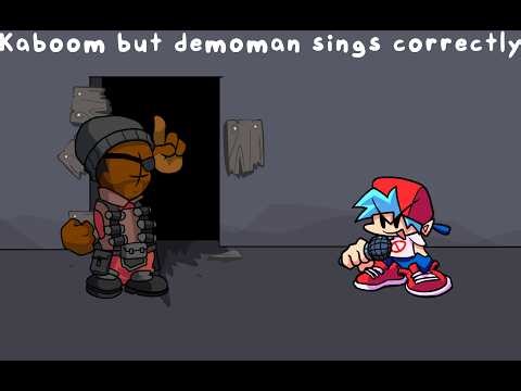 FNF Kaboom but Demoman sings correctly