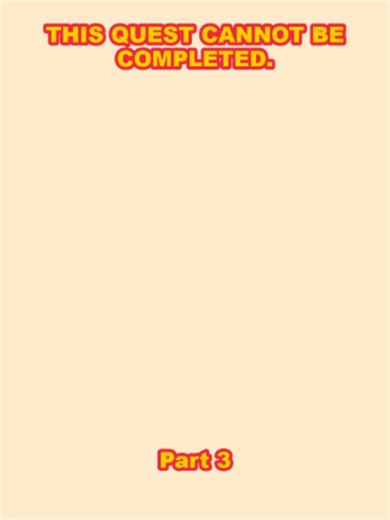 THIS QUEST CANNOT BE COMPLETED._p3 | quest
