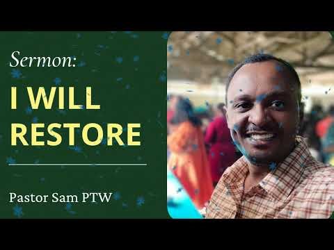 I WILL RESTORE - PASTOR SAM PTW