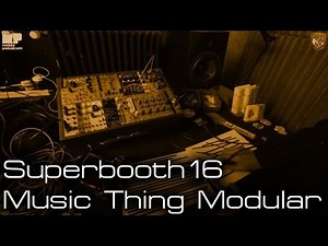 Music Thing Modular - Superbooth16