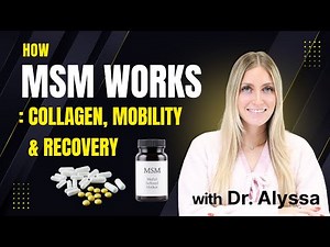 How MSM Works: Collagen, Mobility & Recovery with Dr. Alyssa