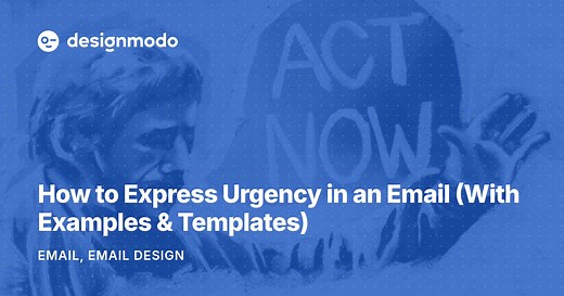 How to Express Urgency in an Email (With Examples & Templates)