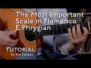 The Most Important Scale in Flamenco - E Phrygian Flamenco Guitar Tutorial by Kai Narezo