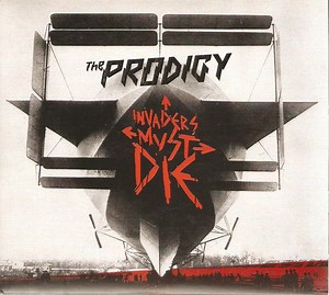 The Prodigy - Invaders Must Die