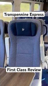 IS Transpennine Express First Class Worth It?