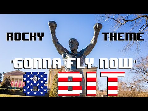 Gonna Fly Now (Rocky Theme) (8 Bit Cover) [Tribute to ROCKY and Bill Conti] - 8 Bit Universe