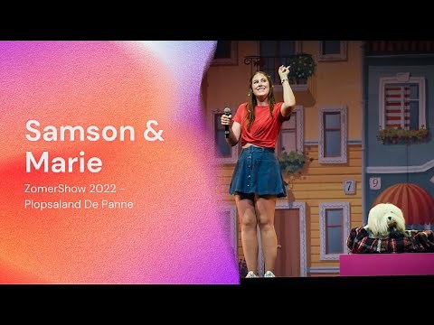 SAMSON & MARIE ZOMERSHOW - PLOPSALAND DE PANNE 2022