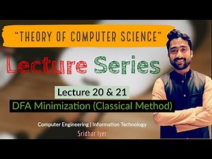 Lecture 20 and 21 (Combined) | FA to RE | DFA Minimization | Classical Method | TCS | Sridhar Iyer