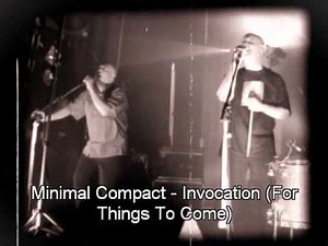 Minimal Compact - Live - Invocation (For Things To Come)