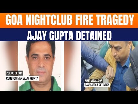 LIVE: Goa Nightclub Fire Update | Co-Owner Ajay Gupta Detained & Luthra Brothers Seek Bail | News9