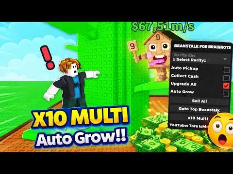 Grow Beanstalk For Brainrots Script - Auto Grow, x10 Multi Cash, Auto Pickup - No KEY!!!
