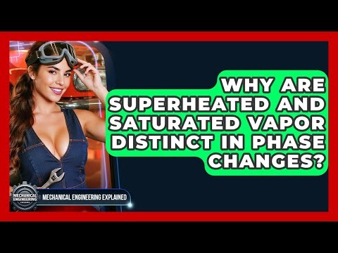 Why Are Superheated And Saturated Vapor Distinct In Phase Changes?