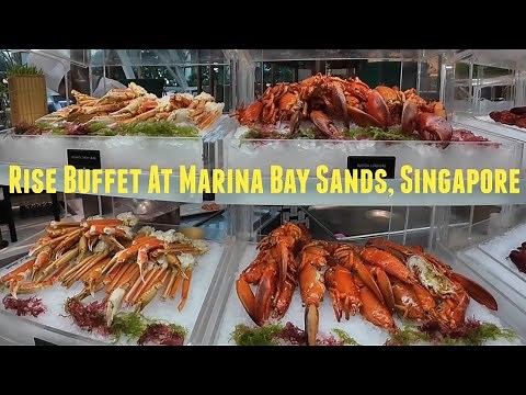 Review - Rise Buffet at Marina Bay Sands Singapore