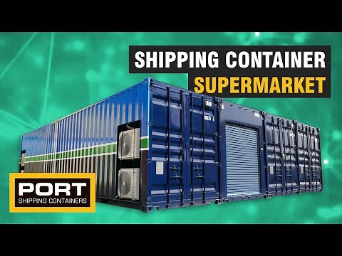 Custom Built Shipping Container Supermarket - Port Shipping Containers