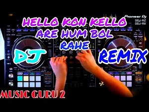 Hello Kon Hello Kon Are Hum Bole Tiktok Famous song Dj Remix l Music Guru 2