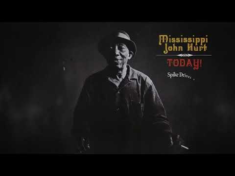 Mississippi John Hurt - Spike Driver Blues (Official Audio)