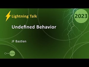 Lightning Talk: Your Favorite Undefined Behavior in C++ - JF Bastien - CppNow 2023