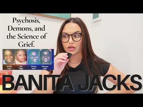 Banita Jacks: Psychosis, Demons, and the Science of Grief