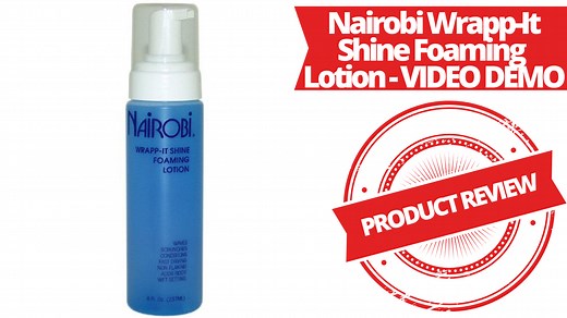 Watch Nairobi Wrapp-It Shine Foaming Lotion Video Review! on Amazon Live
