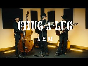 Chug-a-Lug - (LHM) Los Hermanos Mendoza