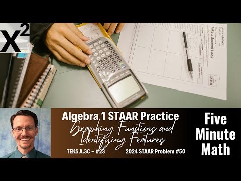 Algebra 1 STAAR Practice Graphing Functions and Identifying Features (A.3C - #23)