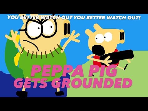 Peppa Pig Gets Grounded Movie
