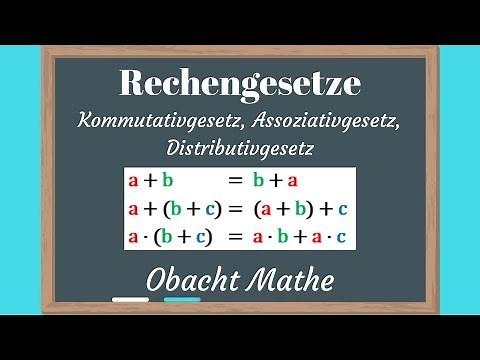 RECHENGESETZE: Kommutativgesetz | Assoziativgesetz | Distributivgesetz | einfach erklärt