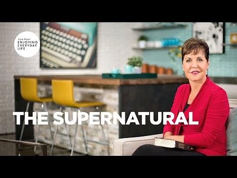 The Supernatural | Joyce Meyer | Enjoying Everyday Life