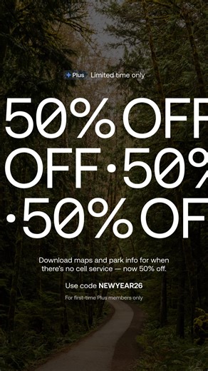 Need a resolution you'll actually want to keep? Get outside more with 50% off Plus. Unlock a whole year of offline maps, real-time trail conditions, and more. | AllTrails