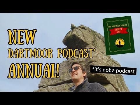The Dartmoor Podcast Annual!