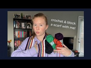 Crocheting a scarf + how to block projects!