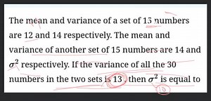 The mean and variance of a set of 15 numbers are 12 and 14 resp... | Filo
