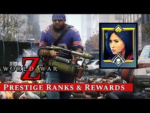 New Prestige Ranks & Rewards Explained - World War Z DLC Update