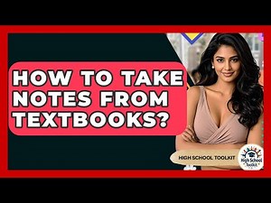 How To Take Notes From Textbooks? - High School Toolkit