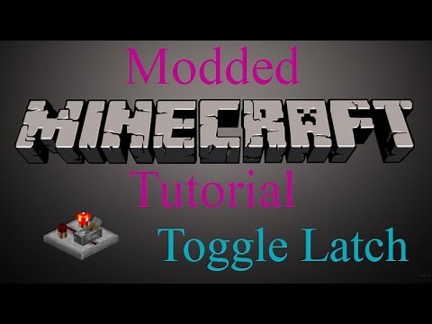 Modded Minecraft Tutorial - Toggle Latch
