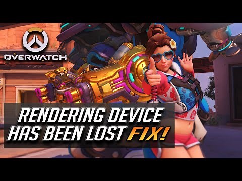 Overwatch "Your Rendering Device Has Been Lost" FIX