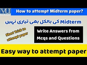 Easy way to attempt Midterm paper | Write answers from mcqs and questions