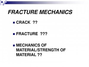 FRACTURE MECHANICS - SlideServe