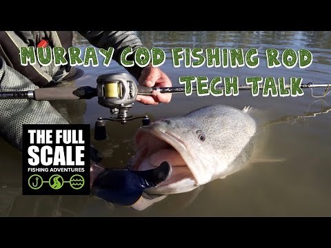 Murray Cod Fishing Rod | Tech Talk | The Full Scale