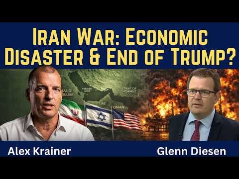 Alex Krainer: Iran War - Economic Disaster & End of Trump?