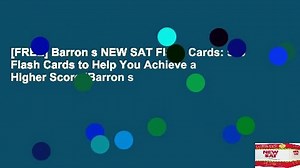 [FREE] Barron s NEW SAT Flash Cards: 500 Flash Cards to Help You Achieve a Higher Score (Barron s