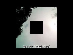 Want It Nonvital — You Don't Work Hard