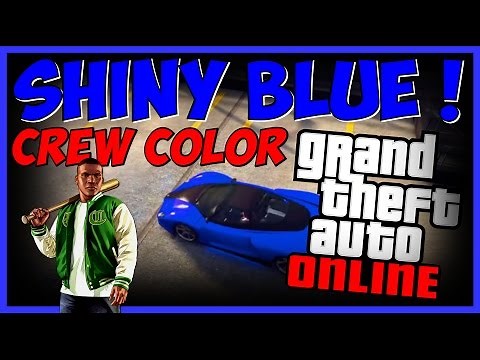 GTA 5 ONLINE - MODDED SHINY BLUE CREW COLOR ! (TUTORIAL)