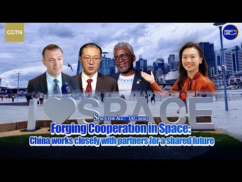 Forging Cooperation in Space: China works closely with partners for a shared future