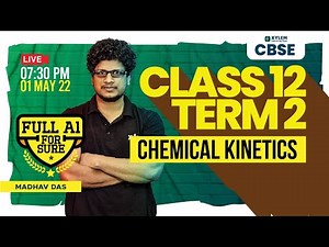 CHEMICAL KINETICS | CLASS 12 TERM 2 | XYLEM CBSE 11 & 12