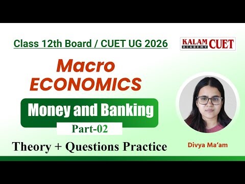 Money and Banking | CUET UG 2026 + Class 12th Macro Economics Part-02 | Theory + MCQs Practice 🔥