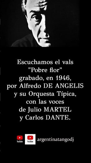 Alfredo DE ANGELIS & JUlio MARTEL / Carlos DANTE: Pobre flor (VALS) #tango #tangoargentino #milonga